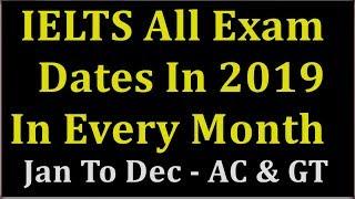 IELTS ALL TEST DATES FOR 2019  ACADEMIC & GENERAL TRAINING