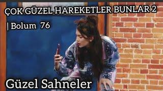 76. Bölüm  Çok Güzel Hareketler Bunlar 2 Güzel Sahneleri #çghb2