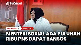 Menteri Sosial Tri Risma Buka-bukaan Penerima Bantuan Sosial Puluhan Ribu PNS Dapat Bansos