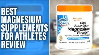 Best Magnesium Supplements for Athletes Pros and Cons Discussed Our Best Choices