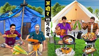 Living 24 Hours Camping Challenge Garib Vs Amir Zindagi Rich Vs Poor Life Hindi Kahani Moral Stories