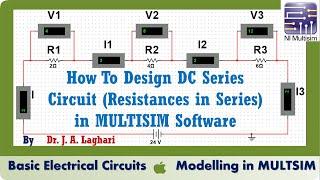 How To Design DC Series Circuit Resistances in Series in MULTISIM ?  Dr. J. A. Laghari