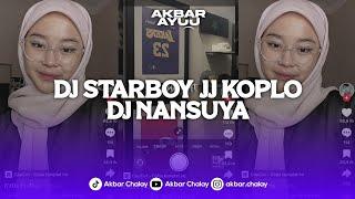 DJ STARBOY JJ KOPLO DJ NANSUYA VIRAL TIK TOK TERBARU 2024 YANG KALIAN CARI 