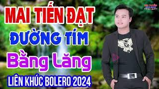 Lk Rumba MAI TIẾN ĐẠT Đường Tím Bằng Lăng Nhạc Tuyển Chọn Hay Nhất 2024 Nhạc Nghe Hay Dễ Ngủ