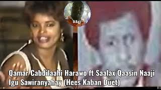 Qamar Cabdilaahi Harawo iyo Saalax Qaasin Naaji - Igu Sawiranyahay Hees Kaban Duet