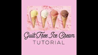 Guilt Free Ice Cream Tutorial