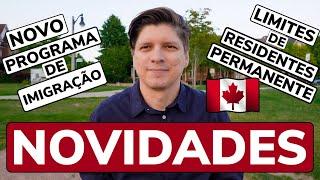 NOVO PROGRAMA DE IMIGRAÇÃO NO CANADÁ  LIMITES DE RESIDÊNCIA PERMANENTE  MUDANÇAS NO PGWP