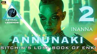 Annunaki The Movie  Episode 2  Lost Book Of Enki - Tablet 6-9  Astral Legends