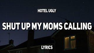 Hotel Ugly - Shut Up My Moms Calling Lyrics