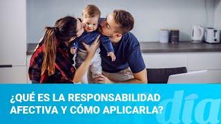 ¿Qué es la responsabilidad afectiva y cómo aplicarla?