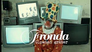 Fronda - Clownen gråter Officiell video