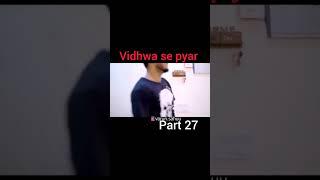 vidhwa se pyar part 27 #shorts #viral
