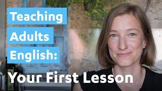 Teaching Adults English Your First Lesson