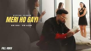 Meri Ho Gayi - Navaan Sandhu New Song Official Video New Album The Finest  New Song