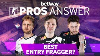 CSGO Pros Answer Who is The  Best Entry Fragger?