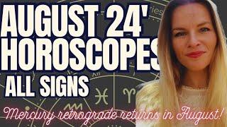 AUGUST 2024 HOROSCOPES I ALL SIGNS I GET READY FOR MERCURY RETROGRADE