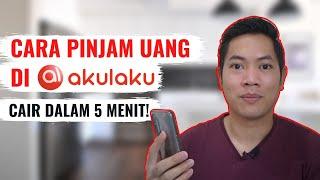 CARA PINJAM UANG DI AKULAKU PINJAMAN ONLINE LANGSUNG CAIR TANPA JAMINAN