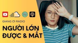 Người lớn được và mất  Giang Ơi Radio