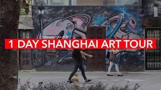 1 Day Shanghai Art Tour  Shanghai Itinerary & Tour Suggestion