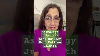 Astrology July 27th Last Quarter Taurus Moon Eclipse Related
