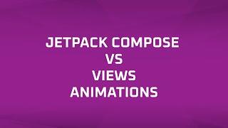 Jetpack Compose vs Views Animations