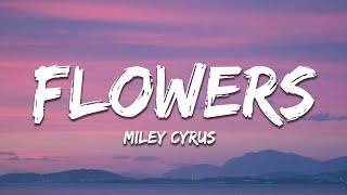 Miley Cyrus - Flowers Lyrics