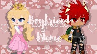 『 Boyfriend Meme 』 Peach x HumanBowser  Gacha Club