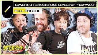 Lowering Testosterone Levels with Proxywolf I NONSENSIBLE Ep. #21