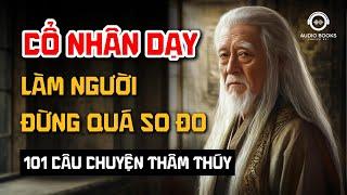 Cổ Nhân Dạy Làm Người Đừng SO ĐO Chịu Thiệt Một Chút Là Phúc  Audio Books - Chuyện Đời.