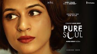 Pure Soul Teaser  Shraddha Das  Som Nayak  Noble Reddy  Chilukuri Akash Reddy