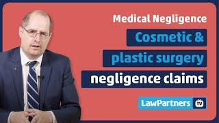 Cosmetic and plastic surgery negligence claims  Law Partners