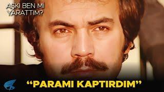 Aşkı Ben mi Yarattım Türk Filmi  Orhan Parasını Kaptırdı