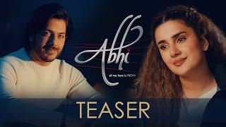 Abhi  Movie  Teaser  Goher Mumtaz  Kubra Khan  Pennine Kennedy Films & GM Productions