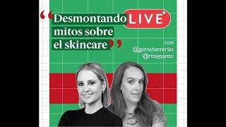 Desmontando Mitos sobre el Skincare con Gema Herrerías Instagram LIVE 29 ABRIL 2023