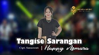 HAPPY ASMARA - TANGISE SARANGAN  Official Music Video 