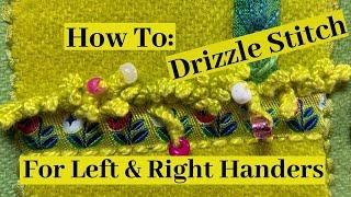 How to Stitch The Drizzle Stitch - Hand Embroidery Instructions for Left & Right Handers