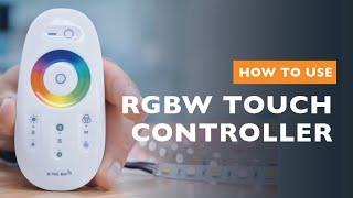 How to use the Touch Wireless RGB+White LED Controller