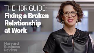 Fixing a Broken Relationship at Work The Harvard Business Review Guide