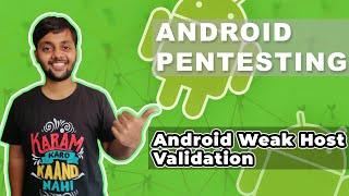 Android Weak Host Validation  Android Pentesting