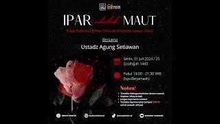 IPAR ADALAH MAUT I Bersama Ust. Agung Setiawan I 01072024