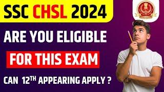 SSC CHSL 2024 Eligibility CriteriaSSC CHSL 2024 Age LimitSSC CHSL Minimum Education Qualification