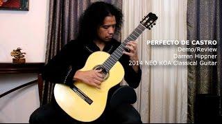 Perfecto De Castro reviews a 2014 Hippner NEO KOA Classical Guitar