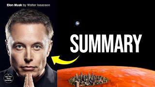 Elon Musk Walter Isaacson Summary Understand How the Worlds Richest Man and #1 Engineer Thinks 