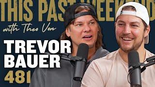 Trevor Bauer  This Past Weekend w Theo Von #481