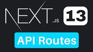 Next.js 13 API Routes Tutorial