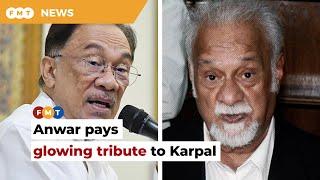 Karpal refused to take any payment despite representing me in court for years says Anwar