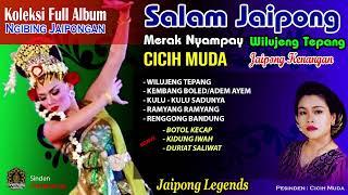 Salam Jaipongan Full koleksi album  Cicih muda ngibing jaipong