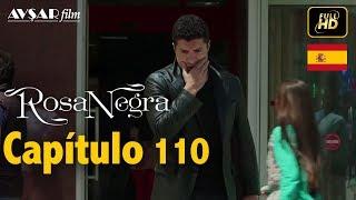 Rosa Negra - Capítulo 110 HD En Español