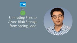 Episode 56 Uploading Files to Azure Blob Storage from Spring Boot