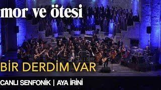 mor ve ötesi - Bir Derdim Var Canlı Senfonik - Aya İrini  Official Video